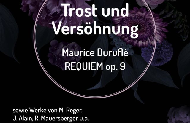 Consolation et r&eacute;conciliation - Maurice Durufl&eacute; REQUIEM op. 9 ainsi que des &oelig;uvres de M. Reger, J. Alain, R. Mauersberg